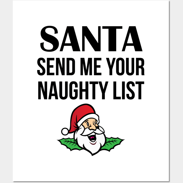 Santa Send Me Your Naughty List Wall Art by joshp214